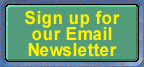 Sign up for our Email Newsletter